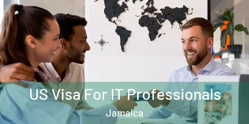  US Visa For IT Professionals Jamaica